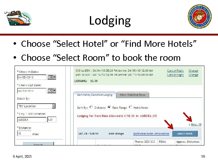 Lodging • Choose “Select Hotel” or “Find More Hotels” • Choose “Select Room” to