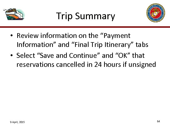 Trip Summary • Review information on the “Payment Information” and “Final Trip Itinerary” tabs