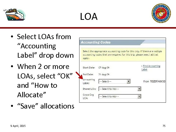 LOA • Select LOAs from “Accounting Label” drop down • When 2 or more