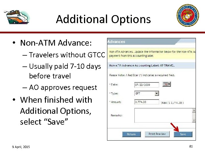 Additional Options • Non-ATM Advance: – Travelers without GTCC – Usually paid 7 -10