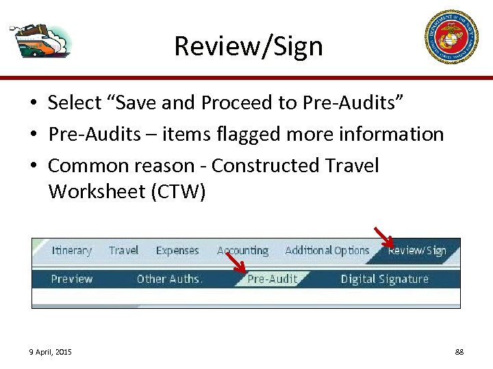 Review/Sign • Select “Save and Proceed to Pre-Audits” • Pre-Audits – items flagged more