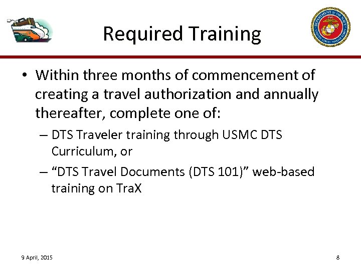 Required Training • Within three months of commencement of creating a travel authorization and