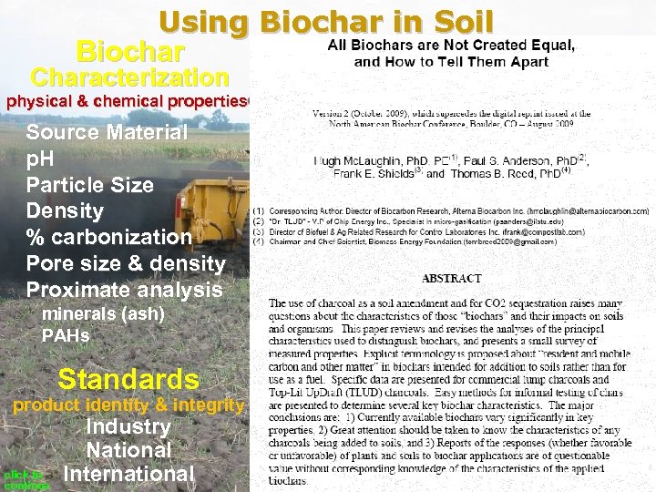Using Biochar in Soil Biochar Characterization physical & chemical properties Source Material p. H