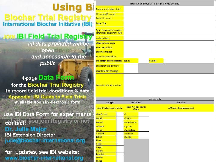 Using Biochar in Soil Biochar Trial Registry International Biochar Initiative (IBI) JOIN IBI Field