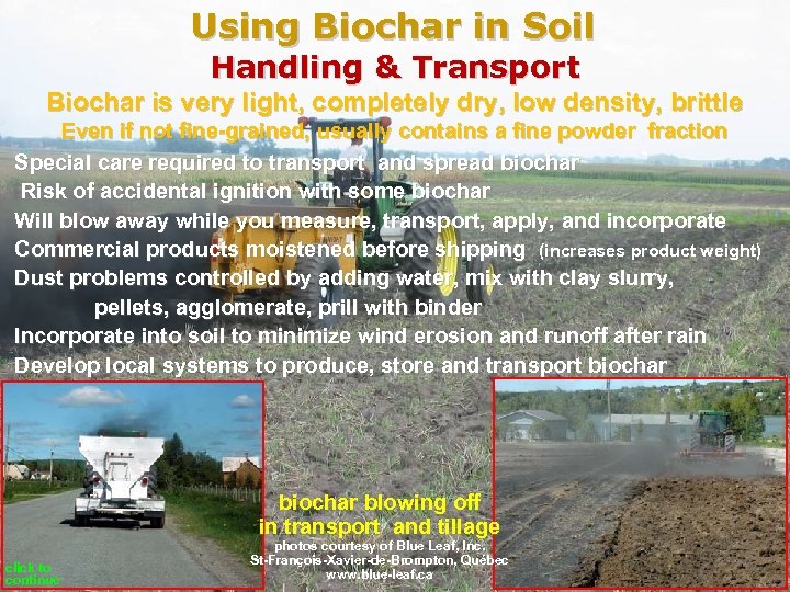 Using Biochar in Soil Handling & Transport Biochar is very light, completely dry, low
