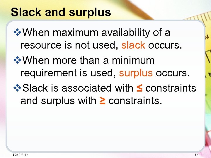 Slack and surplus v. When maximum availability of a resource is not used, slack