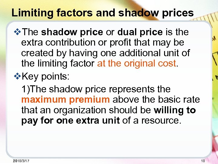 Limiting factors and shadow prices v. The shadow price or dual price is the