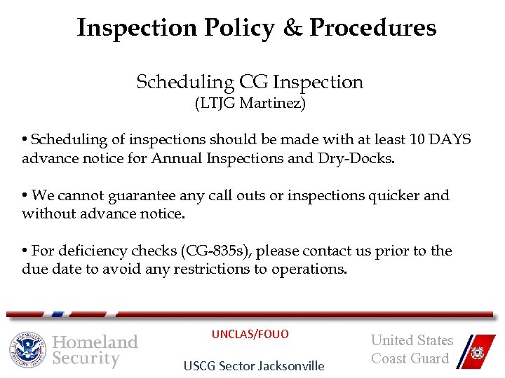 Inspection Policy & Procedures Scheduling CG Inspection (LTJG Martinez) • Scheduling of inspections should