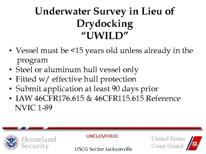 Underwater Survey in Lieu of Drydocking “UWILD” • Vessel must be <15 years old