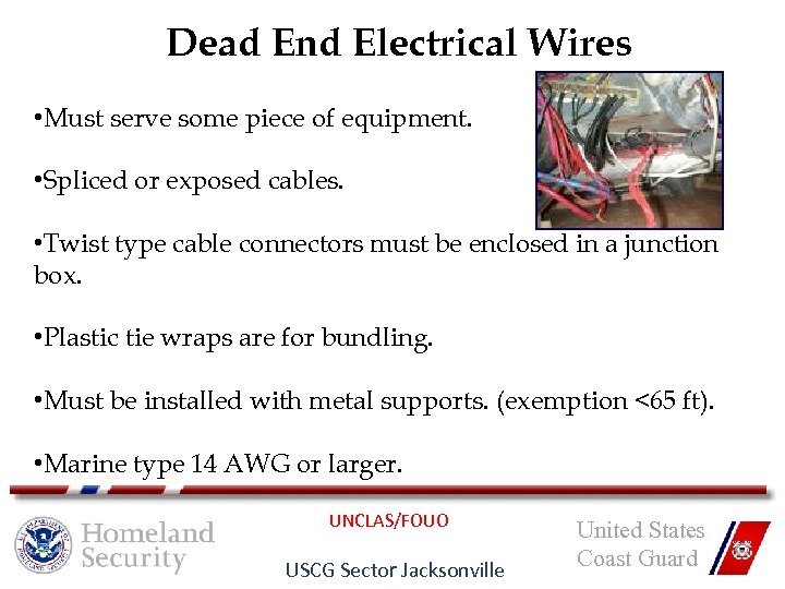Dead End Electrical Wires • Must serve some piece of equipment. • Spliced or
