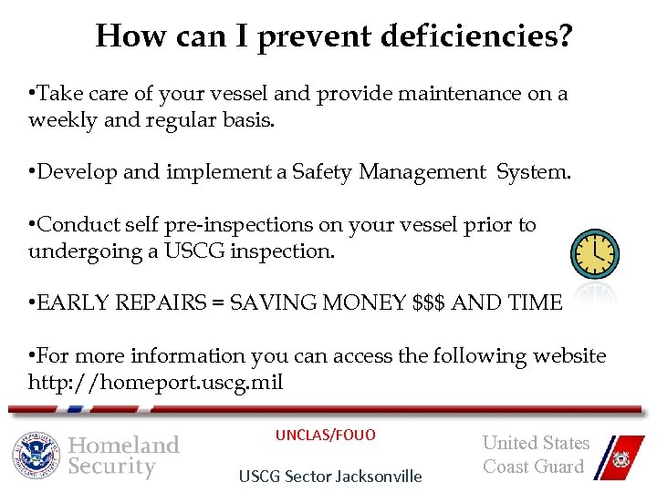 How can I prevent deficiencies? • Take care of your vessel and provide maintenance
