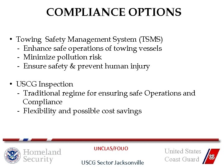 COMPLIANCE OPTIONS • Towing Safety Management System (TSMS) - Enhance safe operations of towing