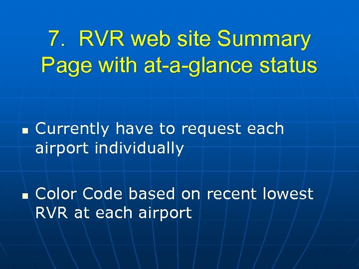 7. RVR web site Summary Page with at-a-glance status n n Currently have to