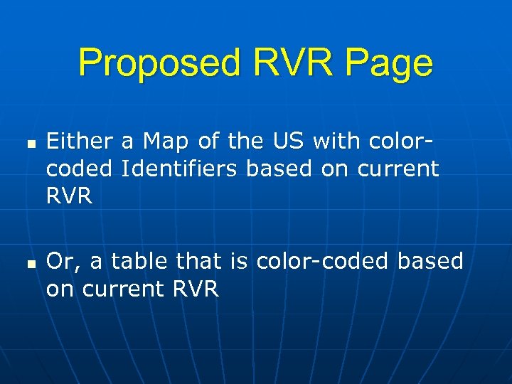 Proposed RVR Page n n Either a Map of the US with colorcoded Identifiers
