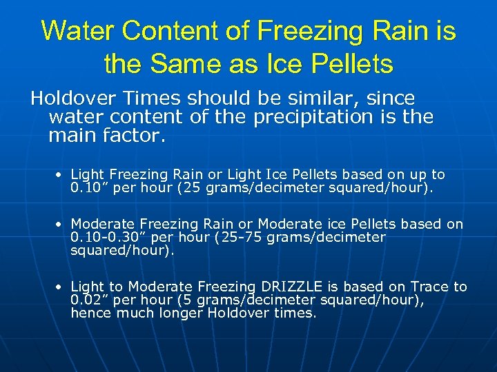 Water Content of Freezing Rain is the Same as Ice Pellets Holdover Times should
