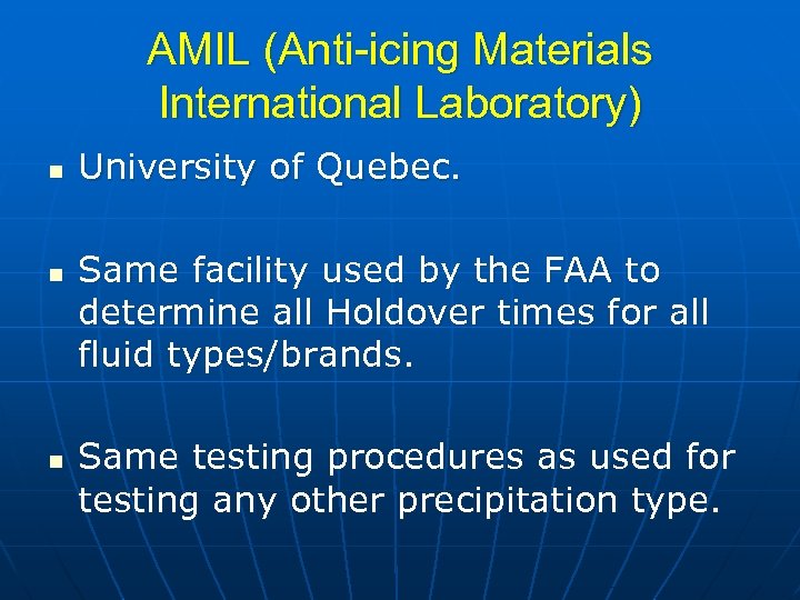 AMIL (Anti-icing Materials International Laboratory) n n n University of Quebec. Same facility used