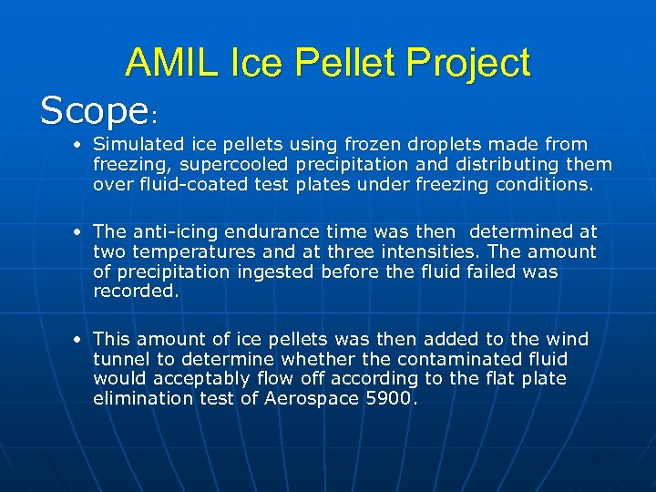 AMIL Ice Pellet Project Scope: • Simulated ice pellets using frozen droplets made from