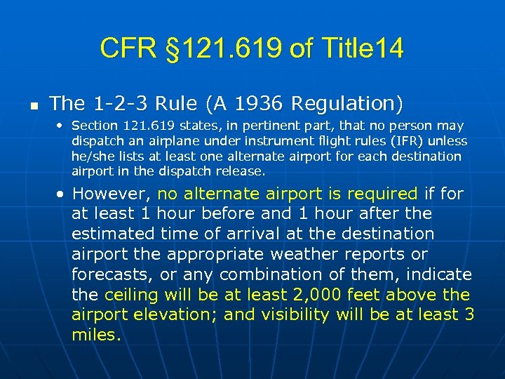 CFR § 121. 619 of Title 14 n The 1 -2 -3 Rule (A