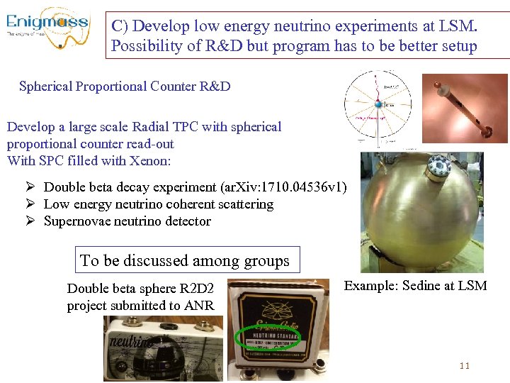 C) Develop low energy neutrino experiments at LSM. Possibility of R&D but program has