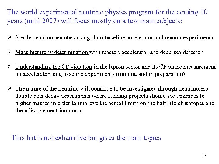 The world experimental neutrino physics program for the coming 10 years (until 2027) will