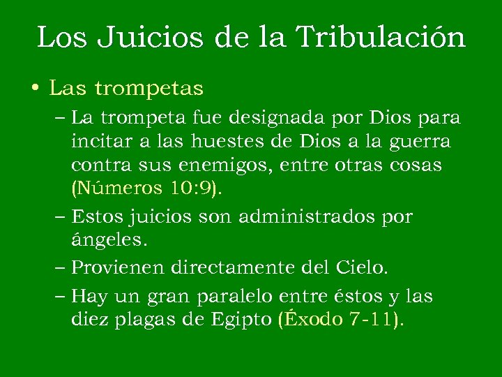 Los Juicios de la Tribulación • Las trompetas – La trompeta fue designada por