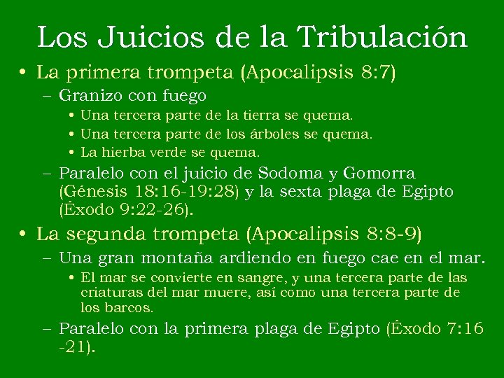 Los Juicios de la Tribulación • La primera trompeta (Apocalipsis 8: 7) – Granizo