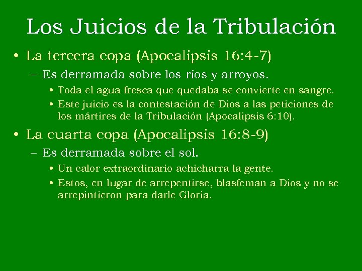 Los Juicios de la Tribulación • La tercera copa (Apocalipsis 16: 4 -7) –