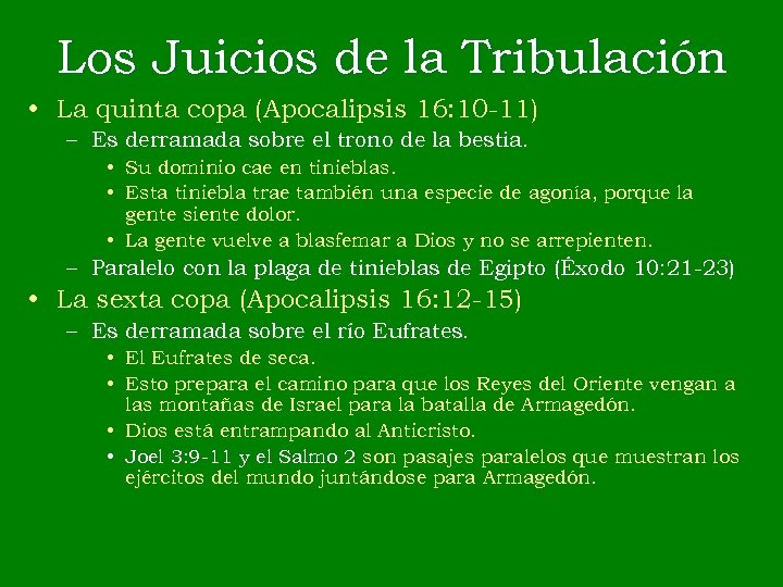 Los Juicios de la Tribulación • La quinta copa (Apocalipsis 16: 10 -11) –