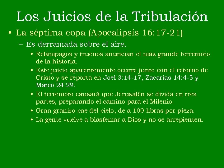 Los Juicios de la Tribulación • La séptima copa (Apocalipsis 16: 17 -21) –