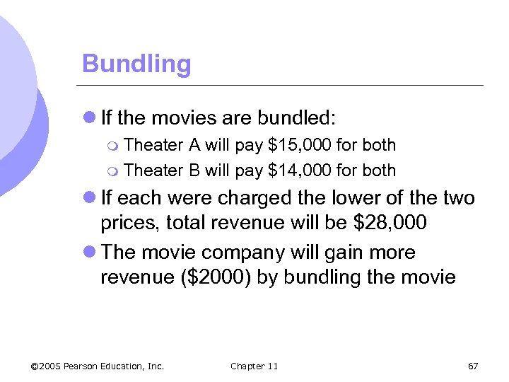 Bundling l If the movies are bundled: m Theater A will pay $15, 000
