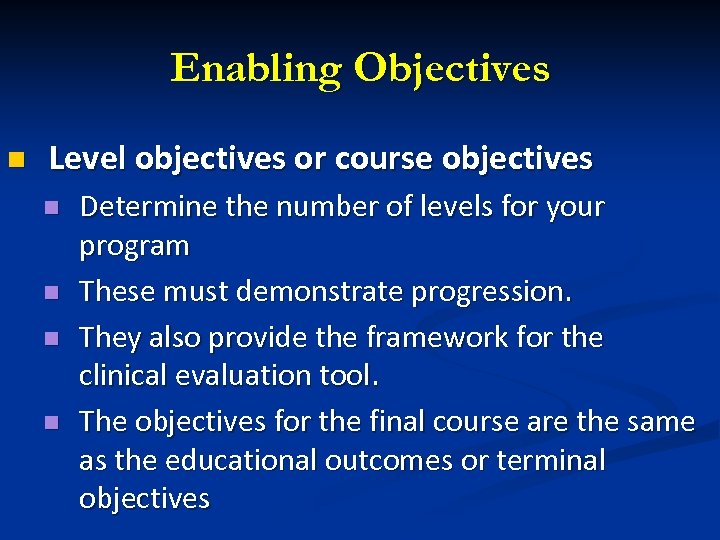 Enabling Objectives n Level objectives or course objectives n n Determine the number of