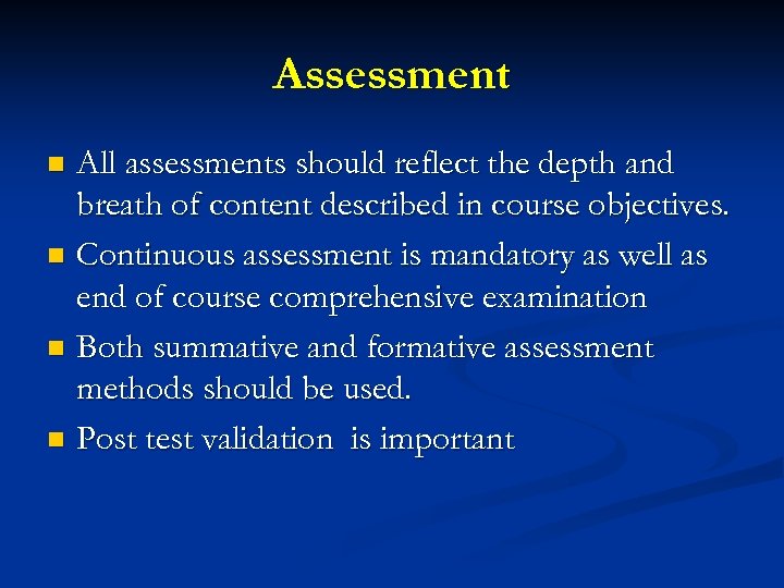 Assessment All assessments should reflect the depth and breath of content described in course