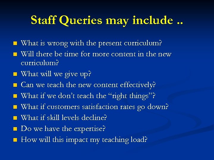 Staff Queries may include. . n n n n n What is wrong with