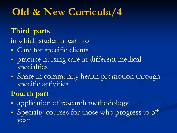 Old & New Curricula/4 Third parts : in which students learn to § Care
