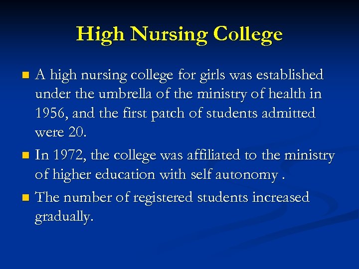 High Nursing College A high nursing college for girls was established under the umbrella