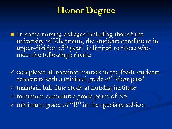 Honor Degree n In some nursing colleges including that of the university of Khartoum,