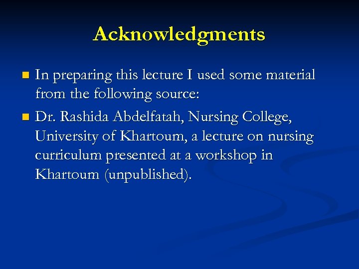 Acknowledgments In preparing this lecture I used some material from the following source: n