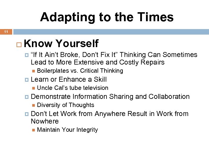 Adapting to the Times 11 Know Yourself “If It Ain’t Broke, Don’t Fix It”