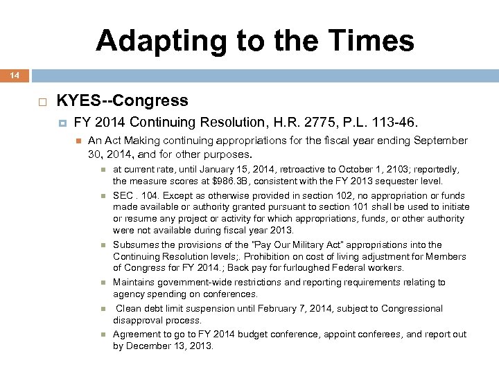 Adapting to the Times 14 KYES--Congress FY 2014 Continuing Resolution, H. R. 2775, P.