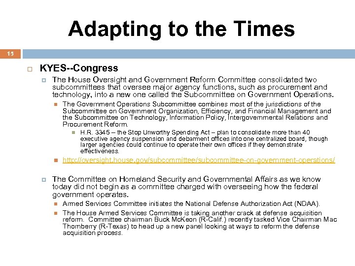 Adapting to the Times 15 KYES--Congress The House Oversight and Government Reform Committee consolidated