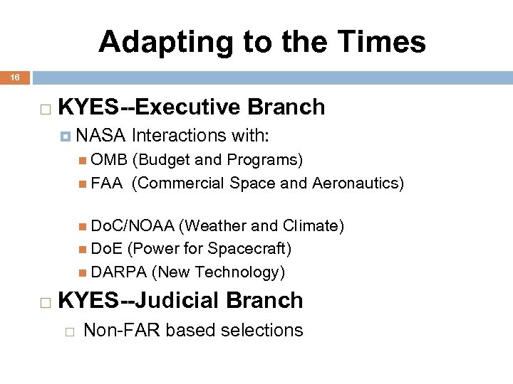 Adapting to the Times 16 KYES--Executive Branch NASA Interactions with: OMB (Budget and Programs)