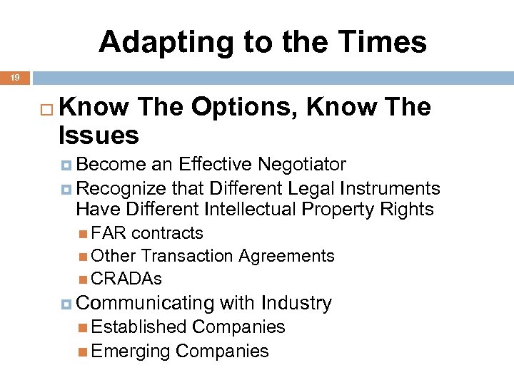 Adapting to the Times 19 Know The Options, Know The Issues Become an Effective