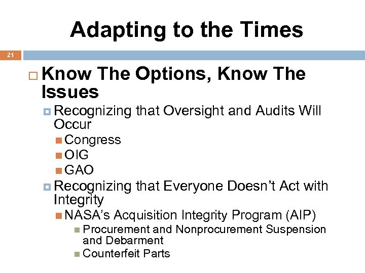 Adapting to the Times 21 Know The Options, Know The Issues Recognizing that Oversight