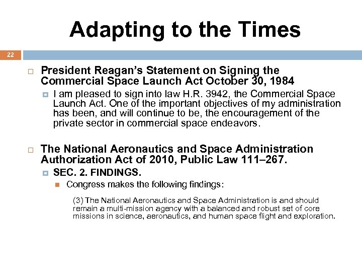 Adapting to the Times 22 President Reagan’s Statement on Signing the Commercial Space Launch