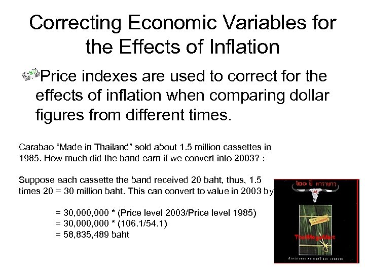 Correcting Economic Variables for the Effects of Inflation Price indexes are used to correct