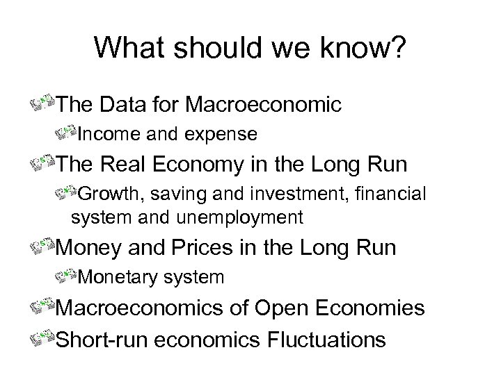 What should we know? The Data for Macroeconomic Income and expense The Real Economy