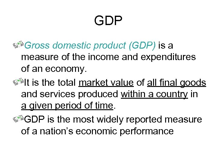 GDP Gross domestic product (GDP) is a measure of the income and expenditures of