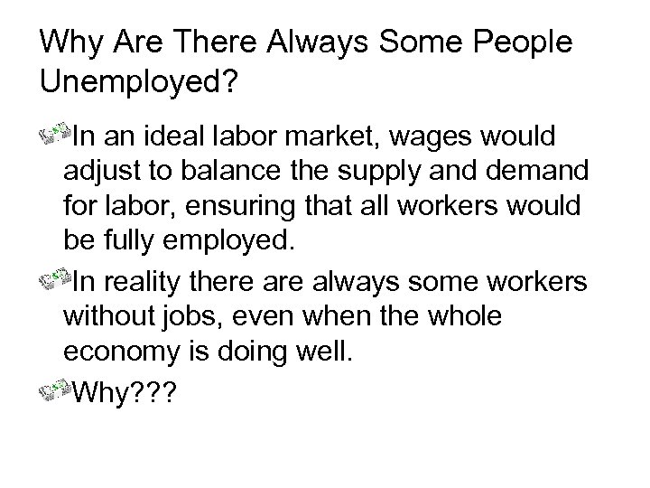 Why Are There Always Some People Unemployed? In an ideal labor market, wages would