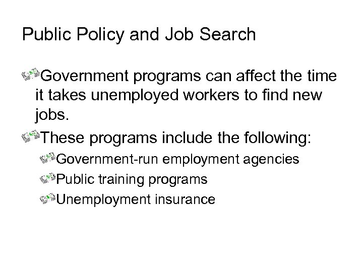 Public Policy and Job Search Government programs can affect the time it takes unemployed