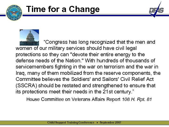 Time for a Change “Congress has long recognized that the men and women of